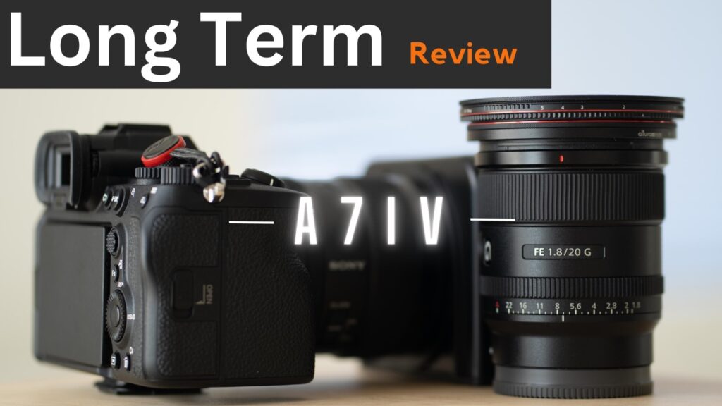 Sony A7iv long Term Review